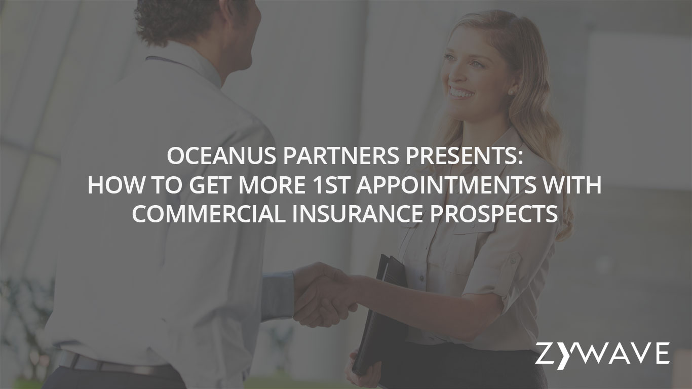 Oceanus-Partners-Presents-How-to-Get-More-1st-Appointments-with-Commercial-Insurance-Prospects