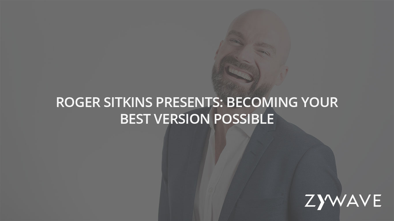 Roger-Sitkins-Presents-Becoming-Your-Best-Version-Possible