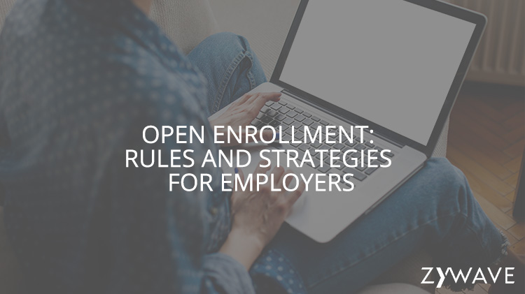 Open Enrollment: Rules and Strategies for Employers