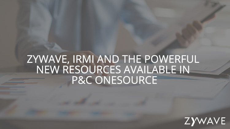 Zywave, IRMI and the Powerful New Resources Available in P&C OneSource